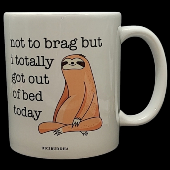 SLOTH COFFEE MUG/CUP"NOT TO BRAG BUT I TOTALLY GOT OUT OF BED TODAY" BY DIGIBUDA - Picture 1 of 8